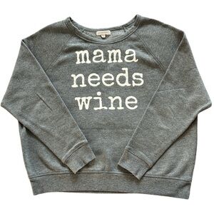 Grayson/Threads Mama Needs Wine grey sweatshirt- Size Med